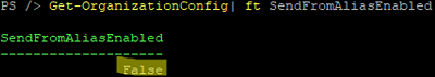 Get-OrganizationConfig SendFromAliasEnabled